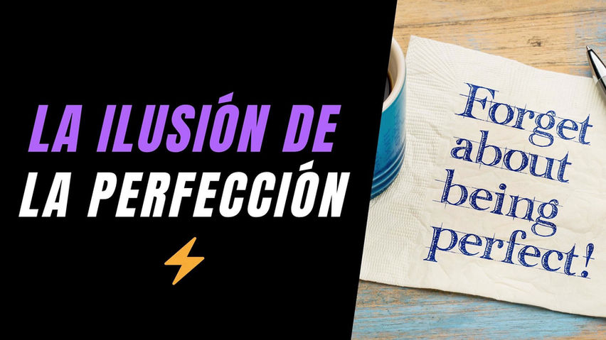 LA ILUSIÓN DE LA PERFECCIÓN